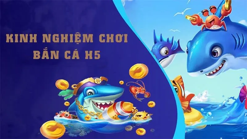 Giới thiệu về bắn cá H5